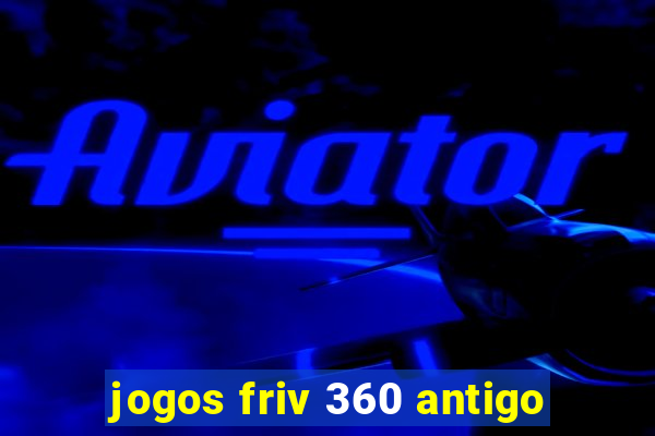 jogos friv 360 antigo